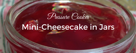 Pressure Cooker Cheesecake in Jars Pressure Cooker Cheesecake in Jars