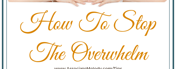 How to Stop The Overwhelm How to Stop The Overwhelm