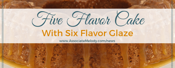 Five Flavor Cake With Six Flavor Glaze